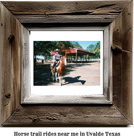 horse trail rides near me in Uvalde, Texas